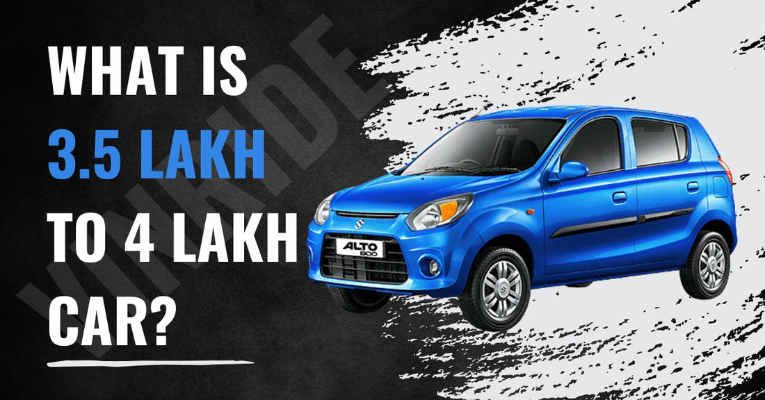 What is 3.5 lakh to 4 lakh car?
